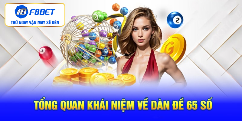 Tổng quan khái niệm về dàn đề 65 số